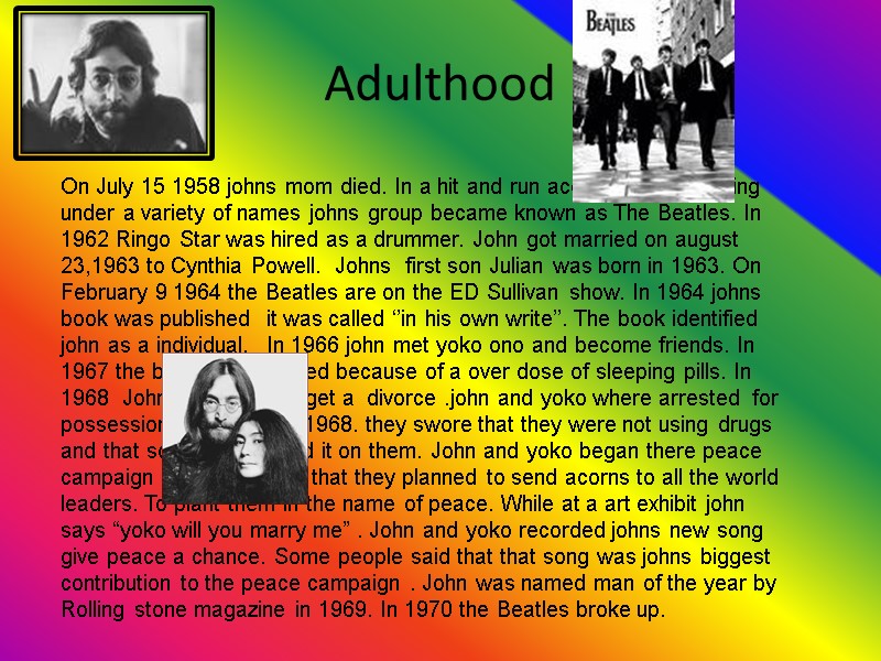 Adulthood  On July 15 1958 johns mom died. In a hit and run
